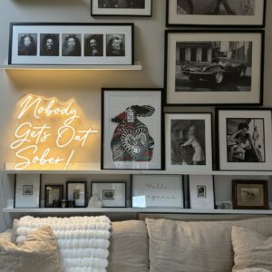 Nobody Gets Out Sober! LED Neon Sign